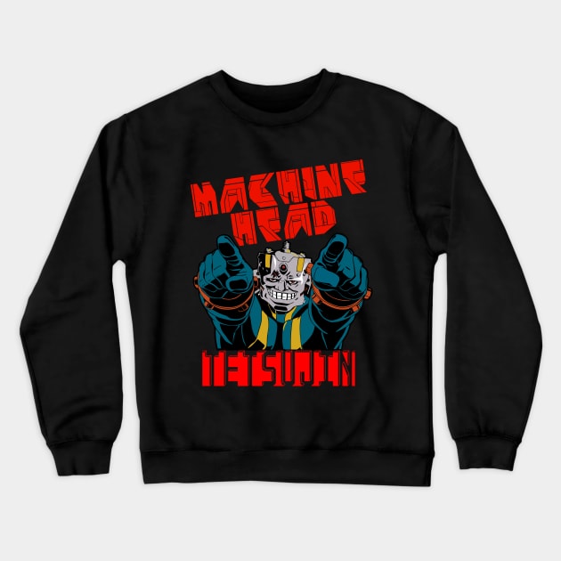 Machine Head Tetsujin Crewneck Sweatshirt by Breakpoint